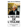 L'Heure de l'Eglise, suivi de La Paix dans la théologie: Entretien avec Angelo Scola