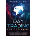 Day Trading: For Beginners - Proven Strategies to Succeed and Create Passive Income in the Stock Market - Introduction to Forex Swi