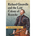Richard Grenville and the Lost Colony of Roanoke