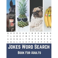 Jokes Word Search Book For Adults: Large Print Puzzle Book Gift With Solutions And Funny Jokes