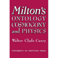 Milton's Ontology, Cosmogony, and Physics