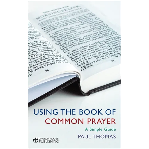 Using the Book of Common Prayer: A Simple Guide