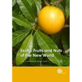 Exotic Fruits and Nuts of the New World
