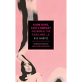 Slow Days, Fast Company: The World, the Flesh, and L.A.