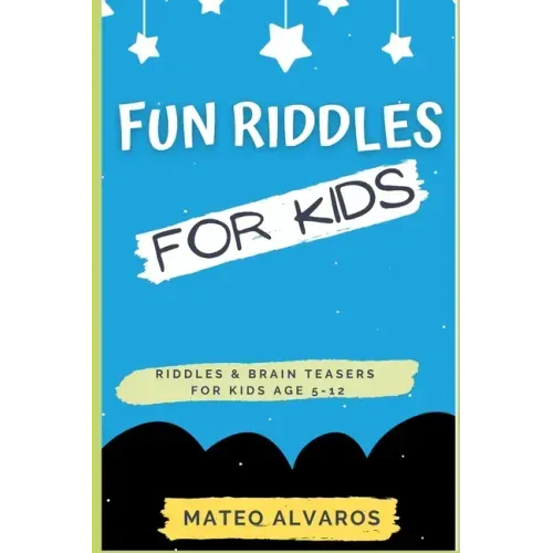 Fun riddles for kids riddles & Brain Teasers for Kids Age 5-12: Funny riddles for smart kids with answers, Riddles and brain teasers For clever Kids,