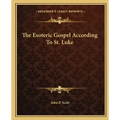 The Esoteric Gospel According to St. Luke