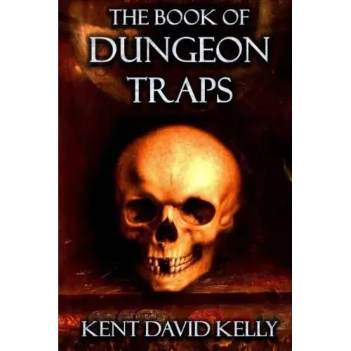 The Book of Dungeon Traps: Castle Oldskull Gaming Supplement BDT1