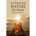The Triune Nature of Man: A Biblical Look at Man's Fallen Spirit
