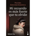 Mi Recuerdo Es Más Fuerte Que Tu Olvido