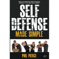 Self Defense Made Simple: Easy and Effective Self Protection Whatever Your Age, Size or Skill!