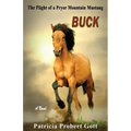 Buck: The Plight of a Pryor Mountain Mustang