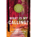 What Is My Calling?: A Biblical and Theological Exploration of Christian Identity