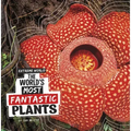 The World's Most Fantastic Plants