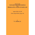 Abstracts of the Testamentary Proceedings of Maryland Volume XVIII: 1727-1730