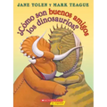 ¿Cómo Son Buenos Amigos Los Dinosaurios? (How Do Dinosaurs Stay Friends?)