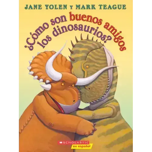 ¿Cómo Son Buenos Amigos Los Dinosaurios? (How Do Dinosaurs Stay Friends?)