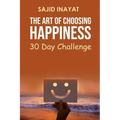 The Art of Choosing Happiness - 30 Day Challenge