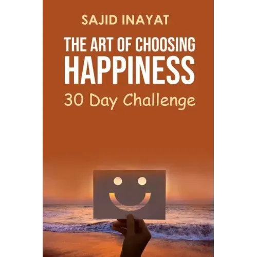 The Art of Choosing Happiness - 30 Day Challenge