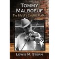 Tommy Malboeuf: The Life of a Carolina Fiddler