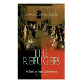 The Refugees - A Tale of Two Continents (Historical Novel): Historical Novel set in Europe and America