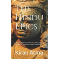 The Hindu Epics: An Introduction to Ancient India's Defining Masterpieces.