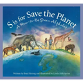 S Is for Save the Planet: A How-To-Be Green Alphabet