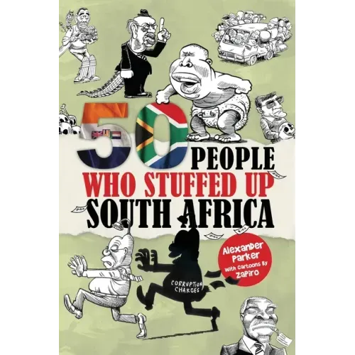 50 People Who Stuffed Up South Africa