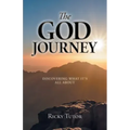 The God Journey: Discovering What It's All About