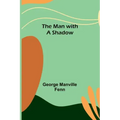 The Man with a Shadow