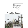 Preaching Gospel: Essays in Honor of Richard Lischer