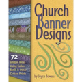 Church Banner Designs: 72 Unique Ideas Using Calico, Batik & Other Cotton Prints
