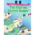 The Farting Easter Bunny - The Don't Laugh Challenge Presents: A Fart-Warming Easter Story A Lactose Intolerant Bunny Brings the Gift of Love, Laughte