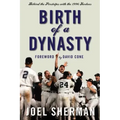 Birth of a Dynasty: Behind the Pinstripes with the 1996 Yankees