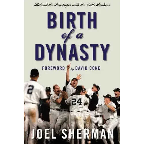 Birth of a Dynasty: Behind the Pinstripes with the 1996 Yankees