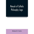 Manuals of Catholic Philosophy; Logic