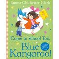 Come to School Too, Blue Kangaroo!