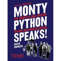 Monty Python Speaks, Revised and Updated Edition: The Complete Oral History