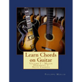 Learn Chords on Guitar: Volume I - Major Harmony 3 Note Chords