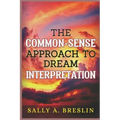 The Common-Sense Approach to Dream Interpretation