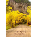 Life Is A Journey, Not A Destination