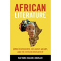 African Literature: Gender Discourse, Religious Values, and the African Worldview