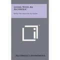 Living With An Alcoholic: With The Help On Al-Anon