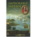 Improbable Patriot: The Secret History of Monsieur de Beaumarchais, the French Playwright Who Saved the American Revolution