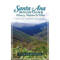 Santa Ana Mountains History, Habitat & Hikes: On the Slopes of Old Saddleback and Beyond