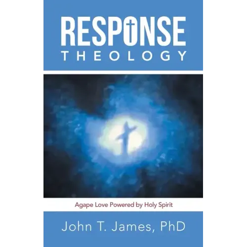 Response Theology: Agape Love Powered by Holy Spirit