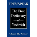 Frumspeak: The First Dictionary of Yeshivish