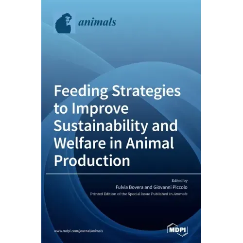 Feeding Strategies to Improve Sustainability and Welfare in Animal Production