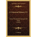 A Universal History V2: From The Earliest Account Of Time (1747)