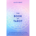 The Book of Tarot: A Contemporary Guide to Finding Your Intuition and Reading the Tarot