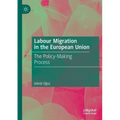 Labour Migration in the European Union: The Policy-Making Process